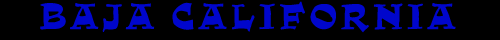 BAJA CALIFORNIA
